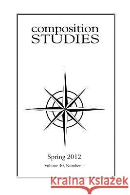 Composition Studies 40.1 (Spring 2012) Jennifer Clary-Lemon 9781602353244 Parlor Press