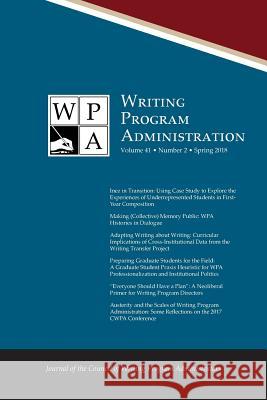 Wpa: Writing Program Administration 41.2 (Spring 2018) Lori Ostergaard, Jim Nugent, Jacob Babb 9781602357129 Parlor Press