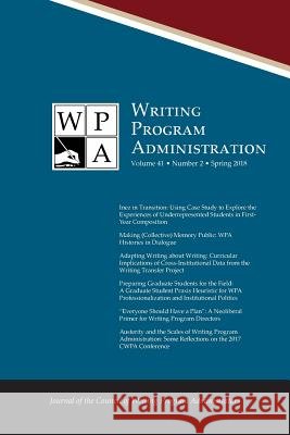 Wpa: Writing Program Administration 41.2 (Spring 2018) Lori Ostergaard, Jim Nugent, Jacob Babb 9781602357129