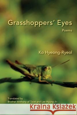 Grasshoppers' Eyes: Poems Hyeong-Ryeol, Ko 9781602359420 Parlor Press