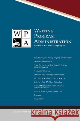 Wpa: Writing Program Administration 40.2 (Spring 2017) Council Writin 9781602359567 Parlor Press