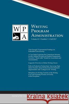 Wpa: Writing Program Administration 41.1 (Fall 2017) Lori Ostergaard, Jim Nugent, Jacob Babb 9781602359963 Parlor Press