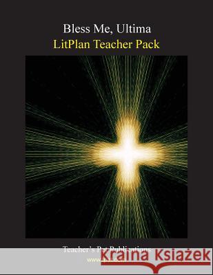 Litplan Teacher Pack: Bless Me Ultima Barbara M. Linde 9781602491335 Teacher's Pet Publications