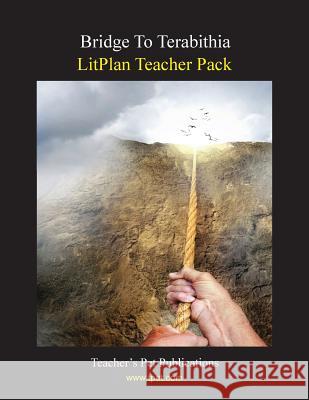 Litplan Teacher Pack: Bridge to Terabithia Janine H. Sherman 9781602491359 Teacher's Pet Publications