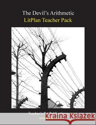 Litplan Teacher Pack: The Devil's Arithmetic Janine H. Sherman 9781602491526