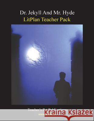 Litplan Teacher Pack: Dr. Jekyll and Mr. Hyde Barbara M. Linde 9781602491557 Teacher's Pet Publications