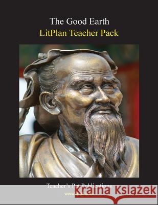 Litplan Teacher Pack: The Good Earth Mary B. Collins 9781602491724 Teacher's Pet Publications