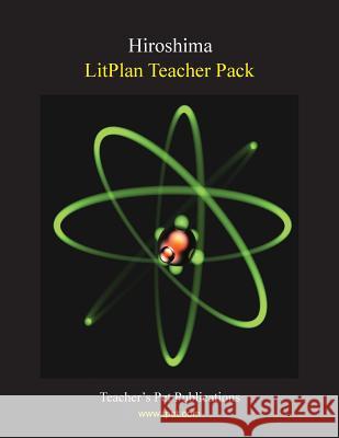 Litplan Teacher Pack: Hiroshima Mary B. Collins 9781602491816 Teacher's Pet Publications