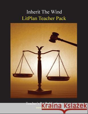 Litplan Teacher Pack: Inherit the Wind Mary B. Collins 9781602491915 Teacher's Pet Publications