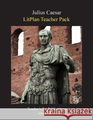 Litplan Teacher Pack: Julius Caesar Mary B. Collins 9781602491991 Teacher's Pet Publications