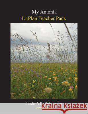 Litplan Teacher Pack: My Antonia Mary B. Collins 9781602492127 Teacher's Pet Publications