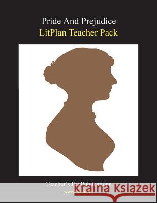 Litplan Teacher Pack: Pride and Prejudice Mary B. Collins 9781602492349 Teacher's Pet Publications