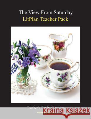 Litplan Teacher Pack: The View from Saturday Catherine Caldwell 9781602492660