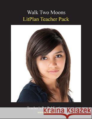 Litplan Teacher Pack: Walk Two Moons Deborah LeMieux 9781602492684 Teacher's Pet Publications
