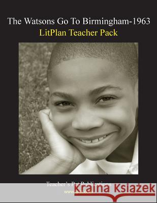 Litplan Teacher Pack: The Watsons Go to Birmingham--1963 Barbara M. Linde 9781602492691 Teacher's Pet Publications