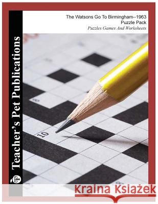 Puzzle Pack: The Watsons Go to Birmingham--1963 Mary B. Collins 9781602494268 Teacher's Pet Publications