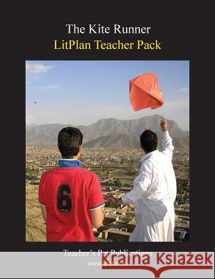 Litplan Teacher Pack: The Kite Runner Christina Stone 9781602494862 Teacher's Pet Publications