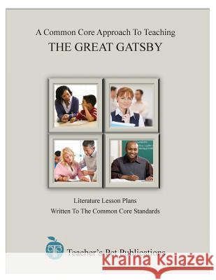 A Common Core Approach to Teaching: The Great Gatsby Jill Colella 9781602495029