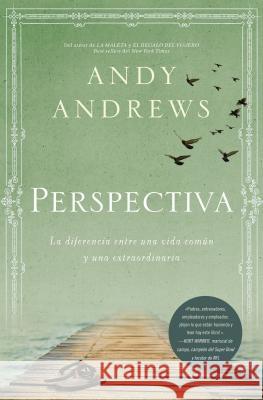 Perspectiva: La diferencia entre una vida común y una extraordinaria = Perspective Andrews, Andy 9781602550582 Grupo Nelson