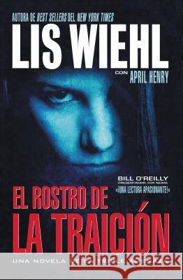 El Rostro de la Traición = Face of Betrayal Wiehl, Lis 9781602553781