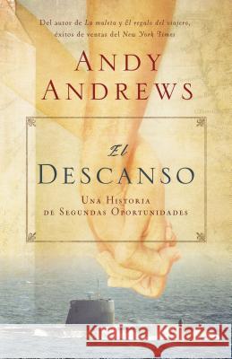 El Descanso: Una Historia de Segundas Oportunidades = The Heart Mender = The Heart Mender Andrews, Andy 9781602554221 Grupo Nelson