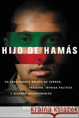 Hijo de Hamás = Son of Hamas Yousef, Mosab Hassan 9781602554696 Grupo Nelson