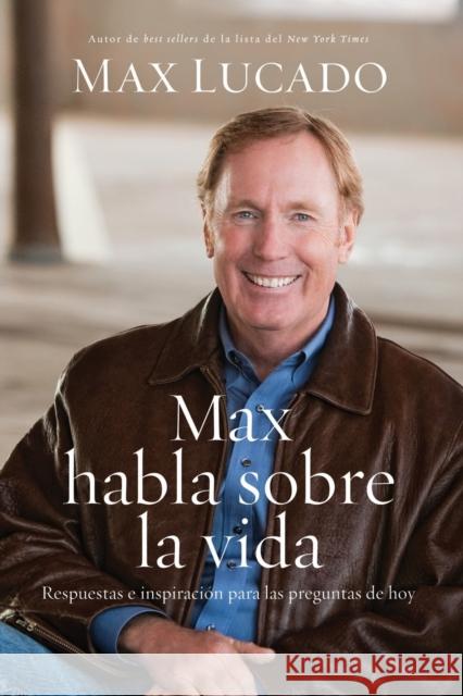 Max Habla Sobre La Vida Max Lucado 9781602555402 Grupo Nelson