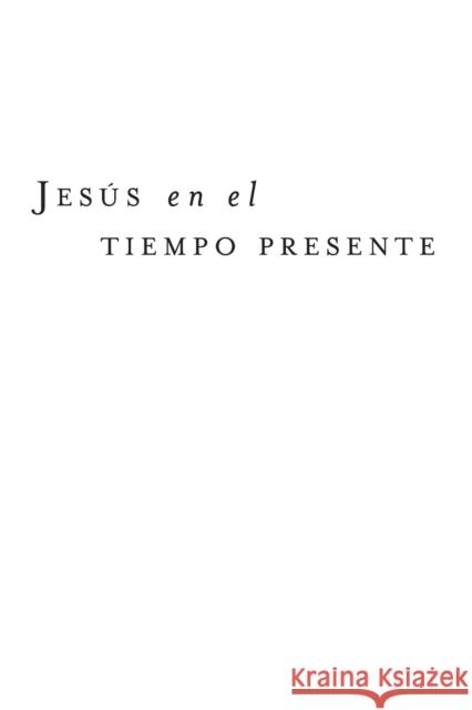Jesús En El Tiempo Presente: Las Declaraciones 'yo Soy' de Cristo Wiersbe, Warren W. 9781602556447 Grupo Nelson
