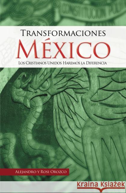 Transformaciones Mexico Alejandro Orozc Rosi Orozco 9781602557925