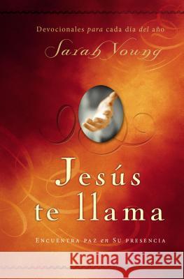 Jesús Te Llama: Encuentra Paz En Su Presencia Young, Sarah 9781602559172 Grupo Nelson