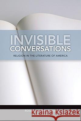 Invisible Conversations: Religion in the Literature of America Lundin, Roger 9781602581470