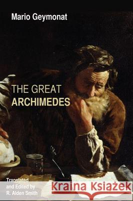 The Great Archimedes Mario Geymonat R. Alden Smith 9781602583115