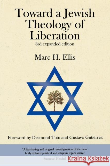 Toward a Jewish Theology of Liberation: Foreword by Desmond Tutu and Gustavo Gutierrez Ellis, Marc H. 9781602583450