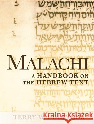 Malachi: A Handbook on the Hebrew Text Eddinger, Terry W. 9781602584273 Baylor University Press