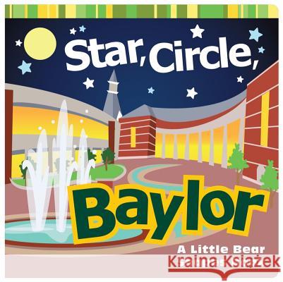 Star, Circle, Baylor: A Little Bear Shapes Book Wiede, Matt 9781602589797 Big Bear Books