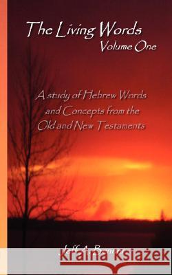 The Living Words-Volume 1 Jeff Benner 9781602641143