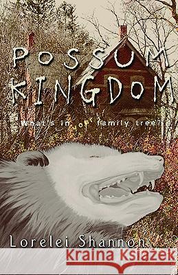 Possum Kingdom Lorelei Shannon 9781602644601 Virtualbookworm.com Publishing