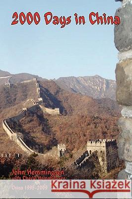 2000 Days in China: China 1998-2009 Hemmingsen, John 9781602645387 Virtualbookworm.com Publishing