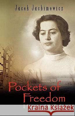 Pockets of Freedom - A Portrait of My Mother Jacek Jachimowicz 9781602647220