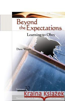 Beyond the Expectations: Learning to Obey Dave Wager 9781602650046 Grace Acres Press