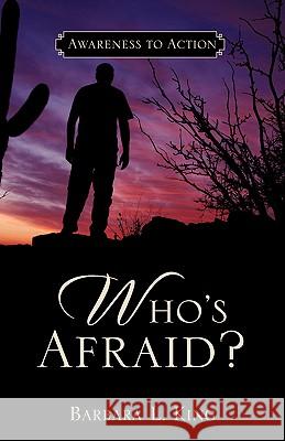 Who's Afraid? Barbara L. King 9781602660151 Xulon Press