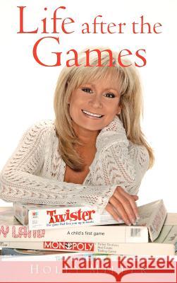 Life After the Games Holly Miller 9781602661875