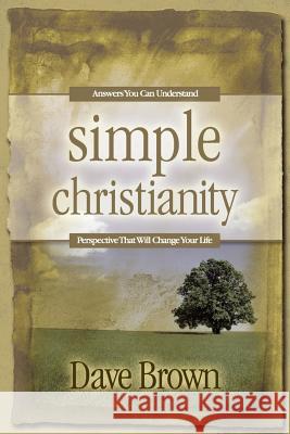 Simple Christianity Dave Brown 9781602662148