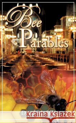 Bee Parables David M Silk 9781602662193