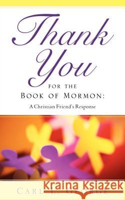 Thank You for the Book of Mormon Carl L George 9781602662308