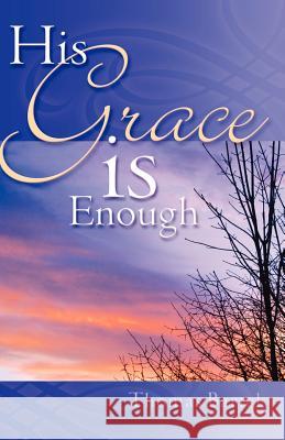 His Grace is Enough Bartel, Thomas 9781602662933