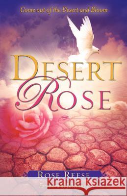 Desert Rose Rose Reese 9781602662957 Xulon Press