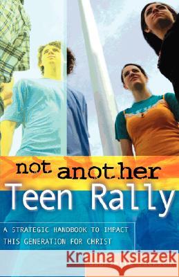 Not Another Teen Rally Gabrielle Jackson 9781602663206 Xulon Press