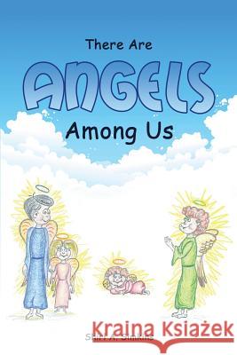 There Are Angels Among Us Shirl a Simkins 9781602663701
