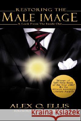 Restoring the Male Image Alex O. Ellis 9781602663749